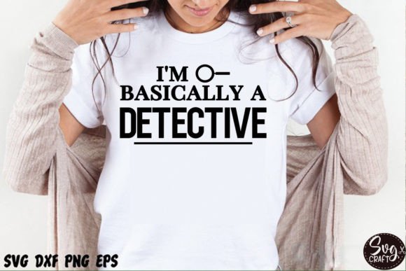 Download I'm Basically a Detective SVG - Detective svg Collection