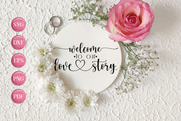 Download Welcome to Our Love Story, Wedding SVG - Wedding svg Collection